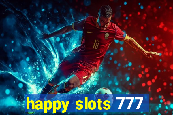 happy slots 777